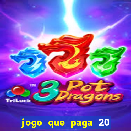 jogo que paga 20 reais para se cadastrar